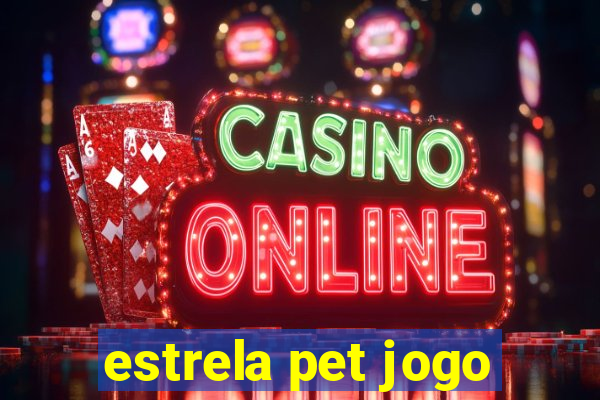 estrela pet jogo